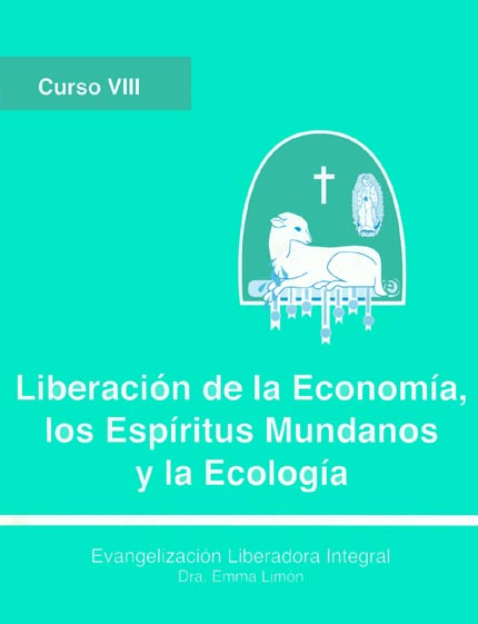 Curso VIII  Liberacion de la Economia, Los Espiritus Mundanos y la Ecologia